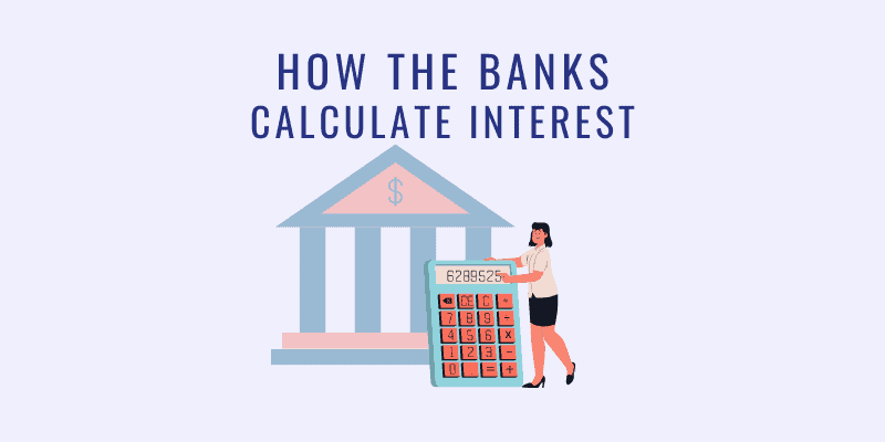 How the banks calculate interest