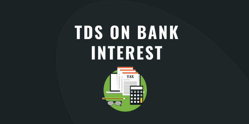 TDS on Bank Interest