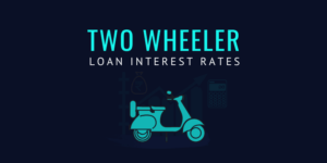 Two wheeler loan interest rate