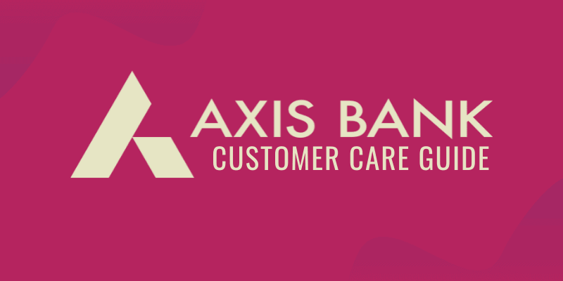 Axis Bank Credit Card Customer Care Guide
