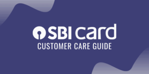SBI Credit Card Customer Care Guide