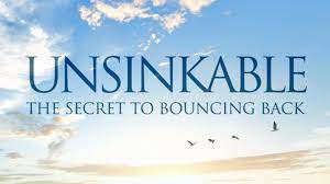 Unsinkable the secret to bouncing back