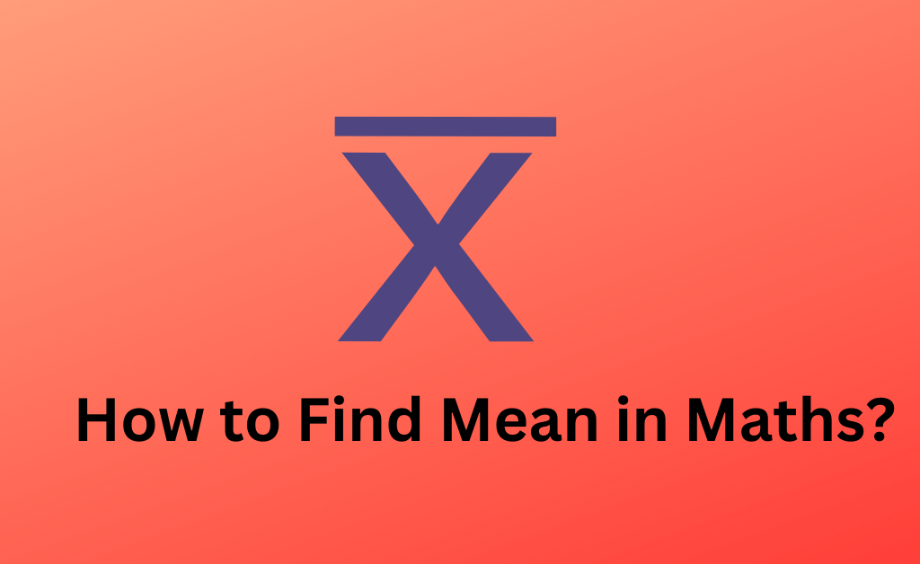 How to Find Mean in Maths