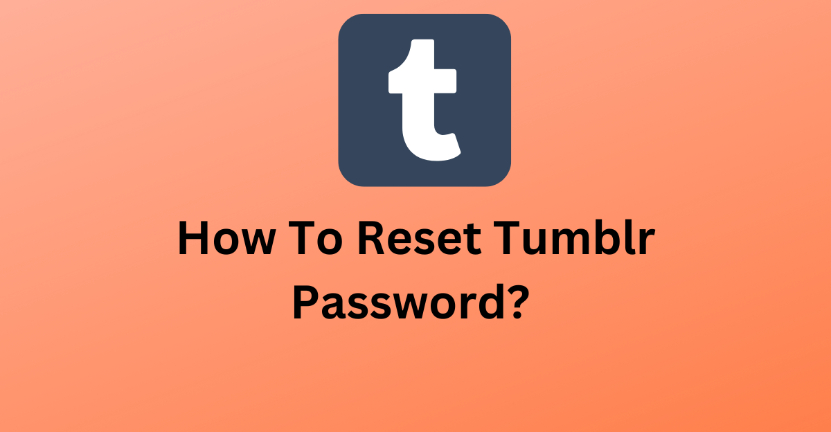 how to reset tumnblr passwprd