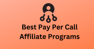 Best Pay Per Call Affiliate Programs