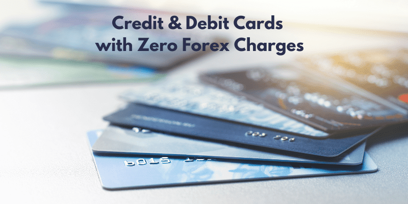 Best Credit and Debit Cards in India with Zero Forex Charges