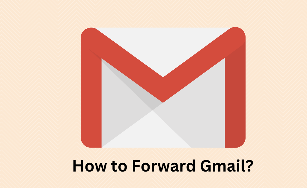 How to Forward Gmail