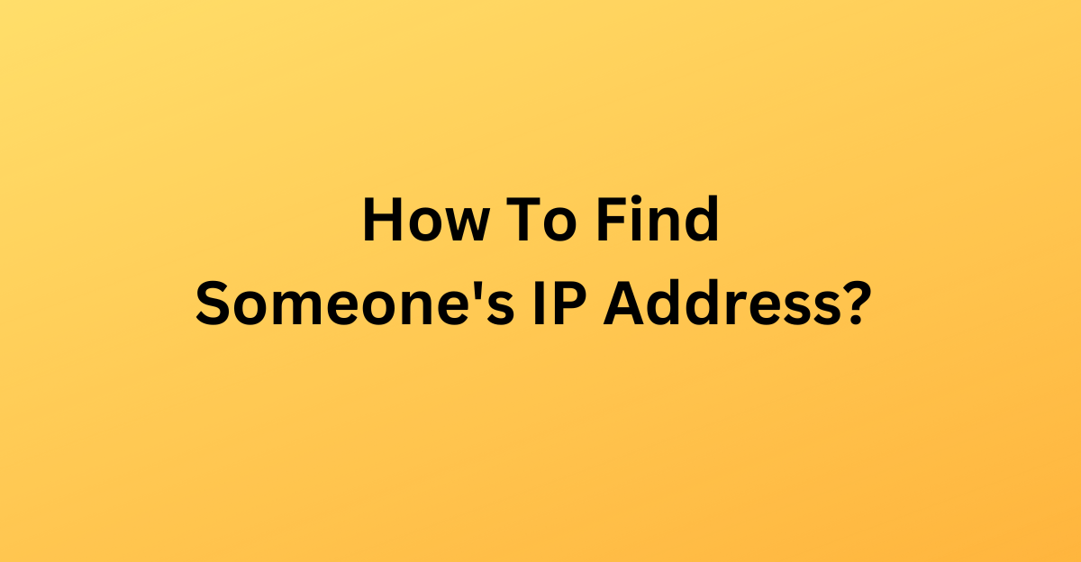 how to find someones ip address