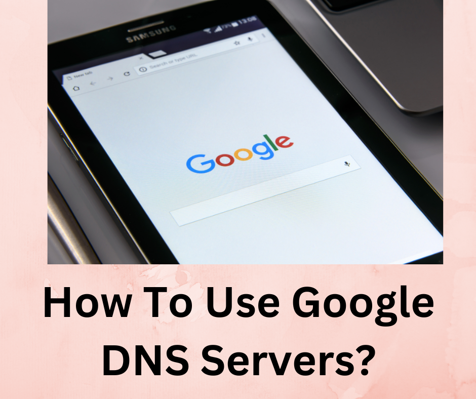 how to use Google DNS servers