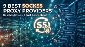9 Best SOCKS5 Proxy Providers