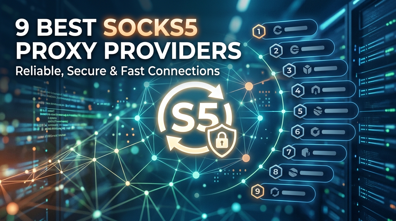 9 Best SOCKS5 Proxy Providers