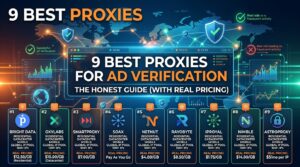 9 Best Proxies for Ad Verification