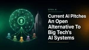 Current AI Pitches An Open Alternative To Big Tech's AI Systems